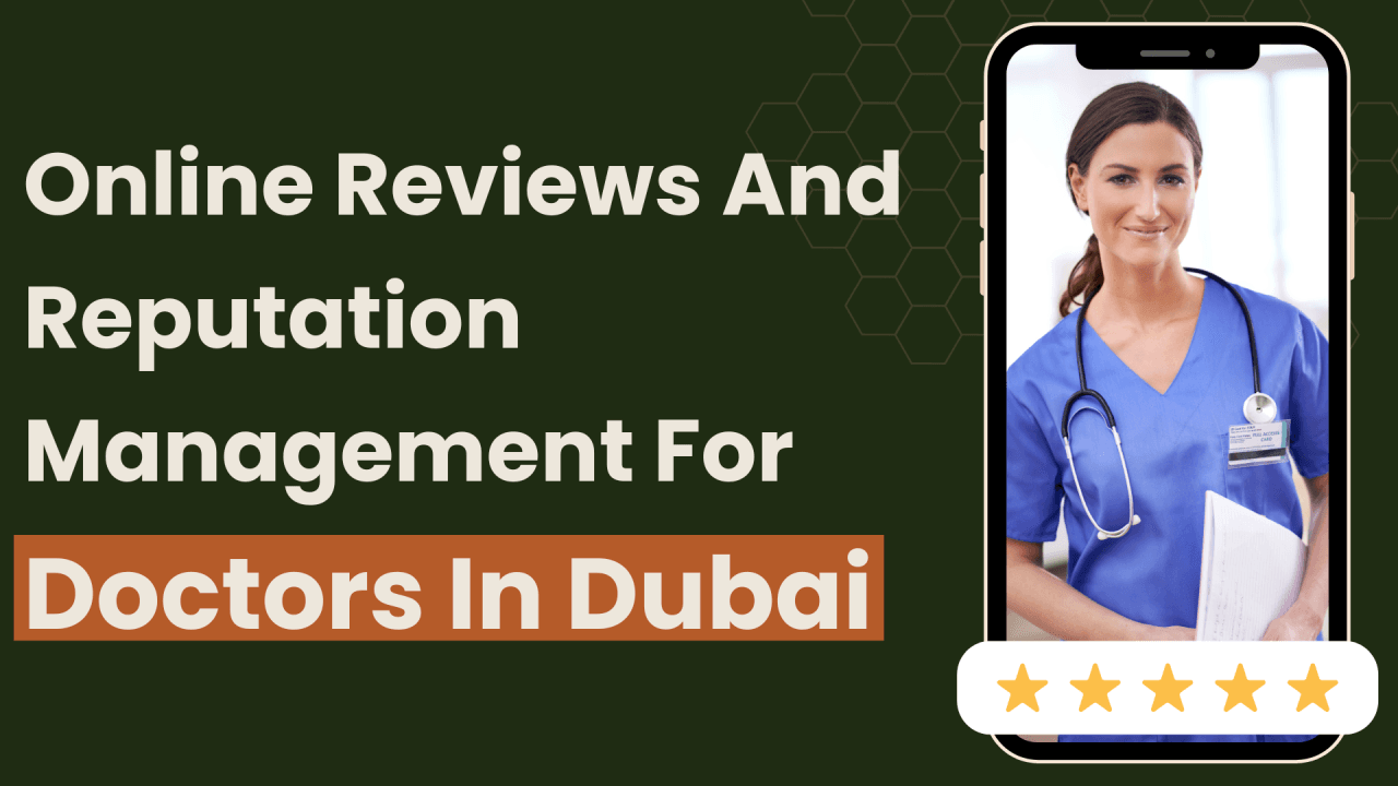 Online Reviews And Reputation Management For Doctors In Dubai